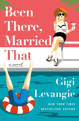Been There, Married That: A Novel