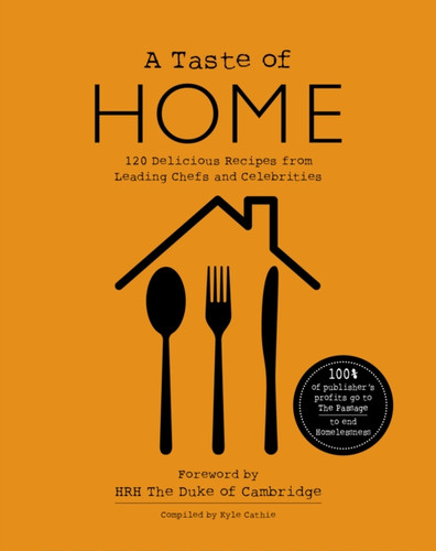 A TASTE OF HOME: 120 Delicious Recipes from Leading Chefs and Celebrities