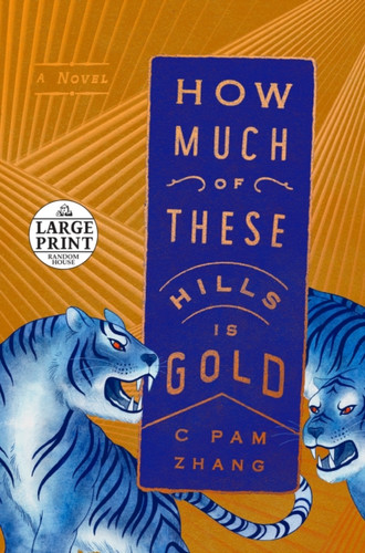 How Much Of These Hills Is Gold: A Novel - 9780593171844