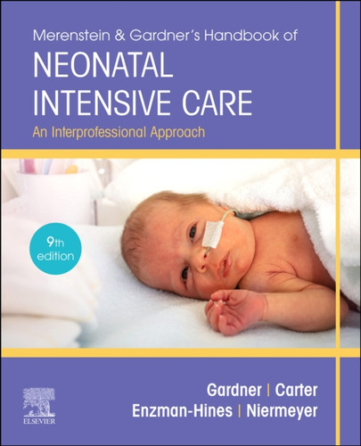 Merenstein & Gardner'S Handbook Of Neonatal Intensive Care: An Interprofessional Approach