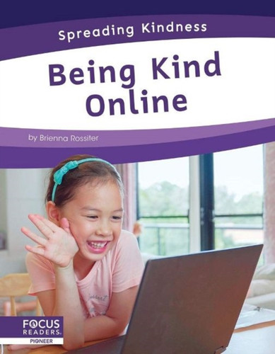 Spreading Kindness: Being Kind Online - 9781644936818