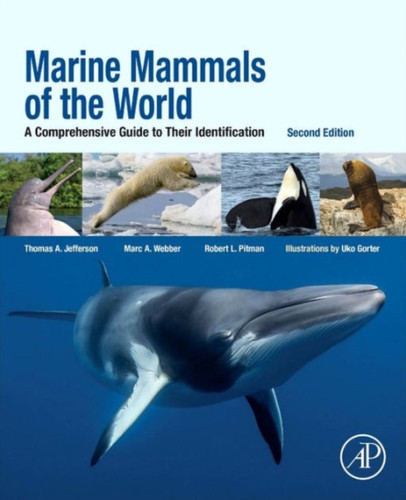 Marine Mammals Of The World: A Comprehensive Guide To Their Identification