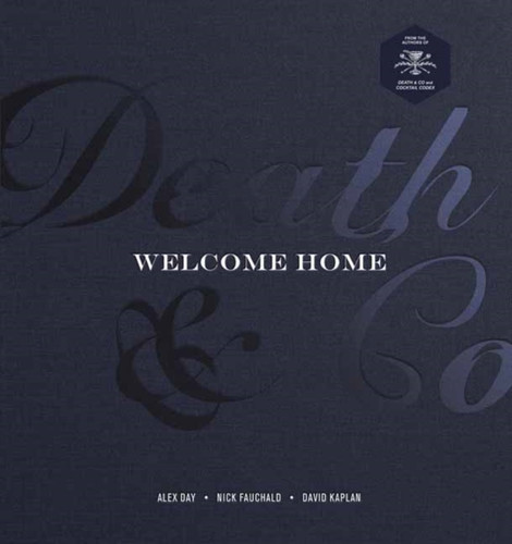 Death & Co Welcome Home: A Cocktail Recipe Book