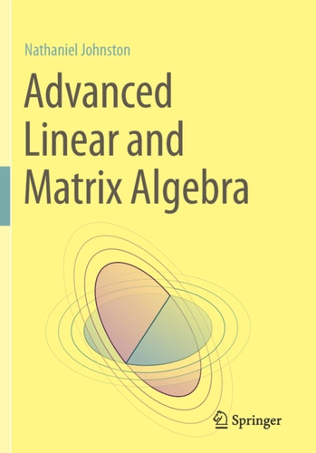 Advanced Linear & Matrix Algebra