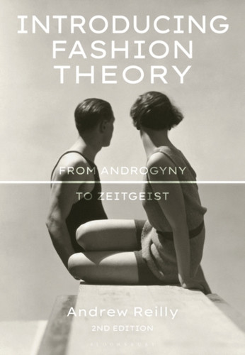 Introducing Fashion Theory: From Androgyny To Zeitgeist - 9781350091900