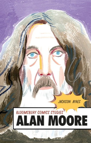 Alan Moore: A Critical Guide - 9781350060470