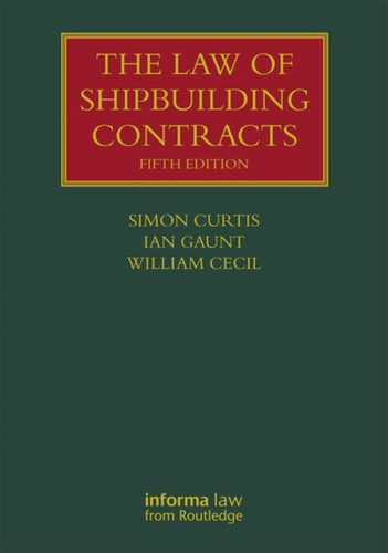 The Law Of Shipbuilding Contracts The Law Of Shipbuilding Contracts