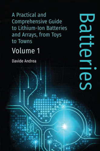 Li-Ion Batteries And Applications, Volume 1: Batteries