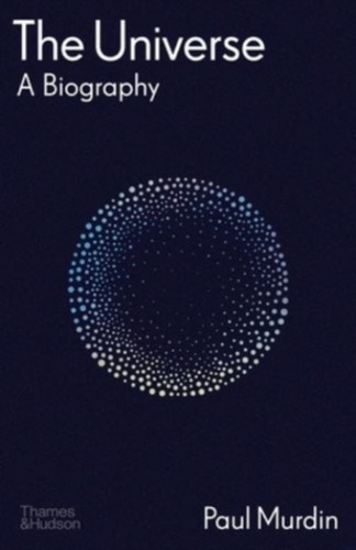 The Universe: A Biography - 9780500024645