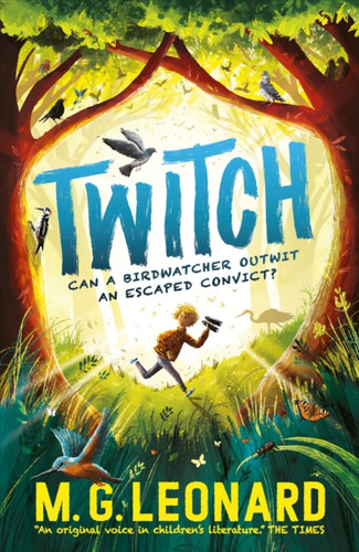 Twitch: The multi-award-winning mystery adventure series about birdwatching detectives, celebrating friendship, bravery and the magic of nature; a summer read for age 9, 10, 11, 12