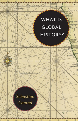 What Is Global History? - 9780691178196