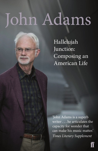 Hallelujah Junction: Composing An American Life - 9780571231164