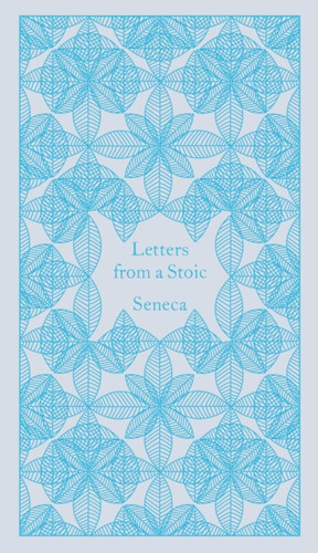 Letters from a Stoic: Epistulae Morales Ad Lucilium