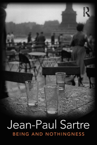 Being and Nothingness: An Essay in Phenomenological Ontology