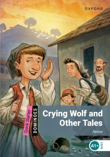 Dominoes: Quick Starter:: Crying Wolf and Other Tales