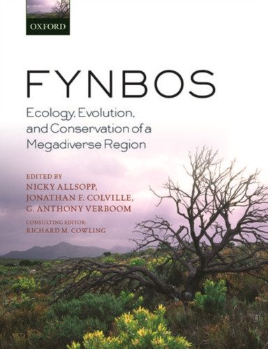 Fynbos: Ecology, Evolution, and Conservation of a Megadiverse Region