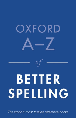 Oxford A-Z of Better Spelling