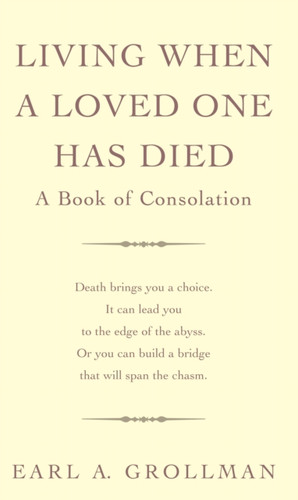 Living When A Loved One Has Died: A Book of Consolation
