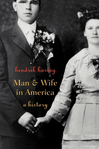Man and Wife in America: A History