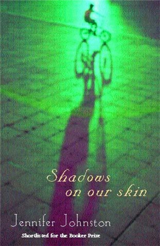 Shadows on our Skin: An evocative novel of Ireland and the Irish Troubles of the 1970s