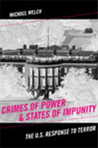 Crimes of Power and States of Impunity: The U.S. Response to Terror Crimes of Power and States of Impunity: The U.S. Response to Terror
