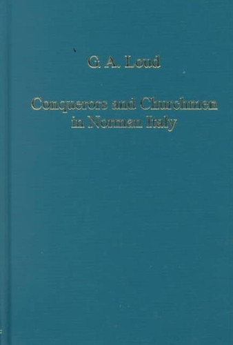 Conquerors and Churchmen in Norman Italy