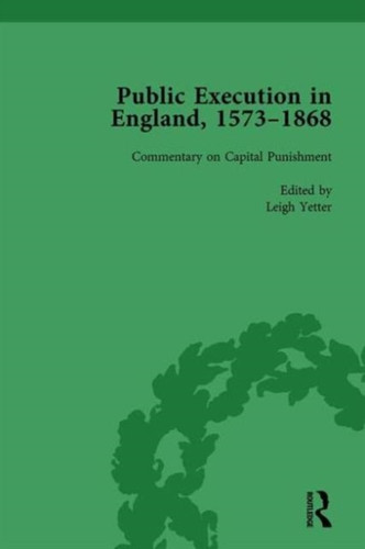 Public Execution in England, 1573-1868, Part II vol 8