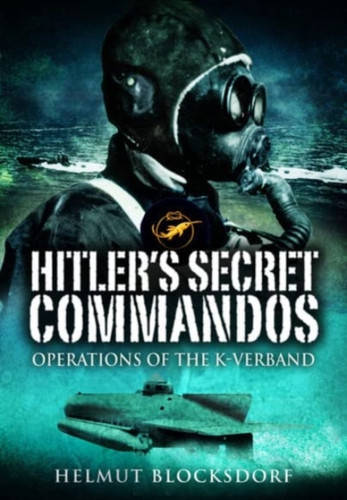Hitler's Secret Commandos: Operations of the K-Verband