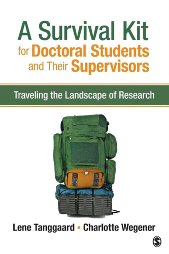 A Survival Kit for Doctoral Students and Their Supervisors: Traveling the Landscape of Research