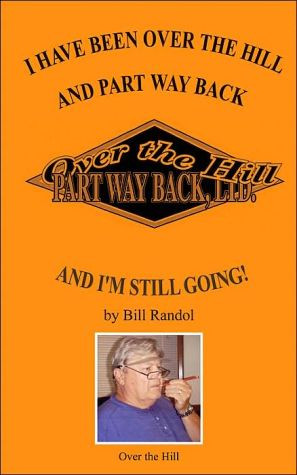I Have Been Over the Hill and Part Way Back