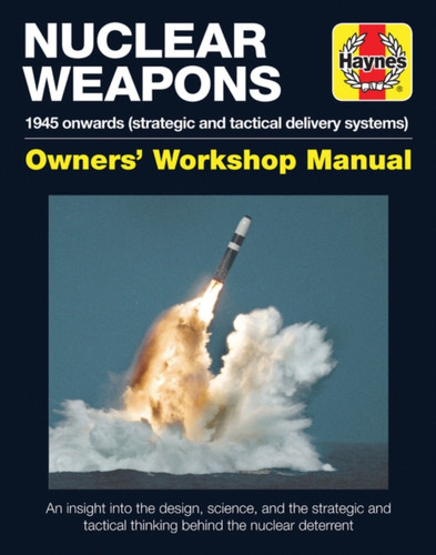 Nuclear Weapons Operations Manual: All models from 1945