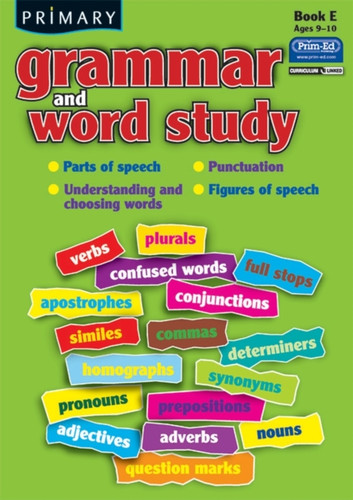 Primary Grammar and Word Study: Parts of Speech, Punctuation, Understanding and Choosing Words, Figures of Speech