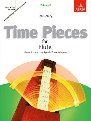Time Pieces for Flute, Volume 3: Music through the Ages in 3 Volumes