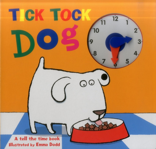 Tick Tock Dog: A Tell the Time Book with a Special Movable Clock!