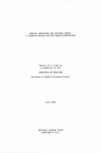 Medical Education and Societal Needs: A Planning Report for Health Professions