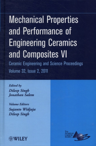 Mechanical Properties and Performance of Engineering Ceramics and Composites VI - Ceramic Engineering and Science Proceedings V32 Issue 2