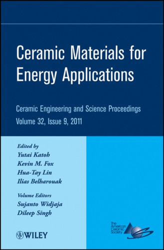 Ceramic Materials for Energy Applications - Ceramic Engineering and Science Proceedings V32 Issue 9