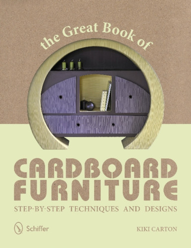 Great Book of Cardboard Furniture: Step-by-Step Techniques and Designs