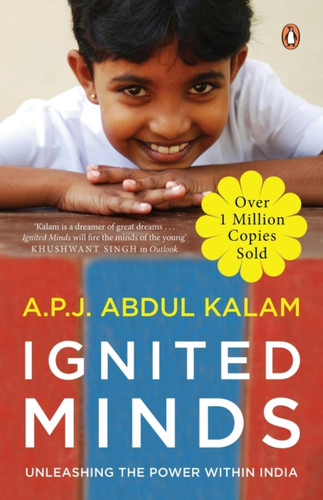 Ignited Minds: Unleashing the power within India - OVER 1 MILLION COPIES SOLD - An inspiring & visionary book for today's youth by Dr. A.P.J. Abdul Kalam