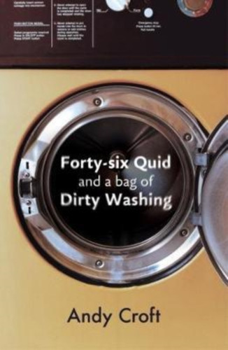 Forty-Six Quid and a Bag of Dirty Washing: Free at last! But staying out of prison isn’t always easy…