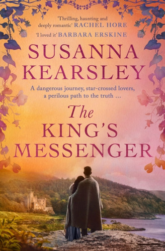 The King's Messenger: A story of justice, honour, truth and love – and survival against impossible odds…
