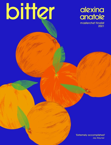 Bitter: Moreish flavours & delicious recipes to unlock your best cooking