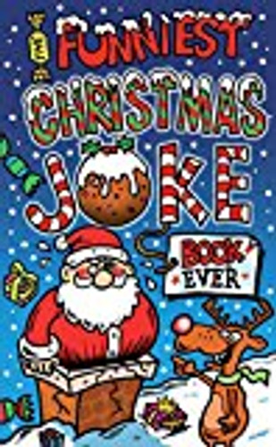 The Funniest Christmas Joke Book Ever