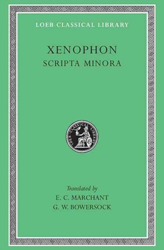Hiero. Agesilaus. Constitution of the Lacedaemonians. Ways and Means. Cavalry Commander. Art of Horsemanship. On Hunting. Constitution of the Athenians