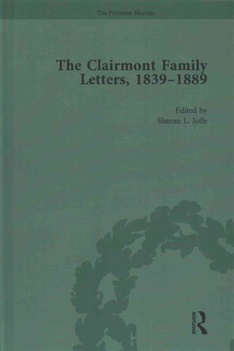 The Clairmont Family Letters, 1839 - 1889: Volume I