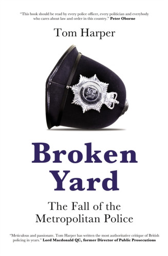 Broken Yard: The Fall of the Metropolitan Police