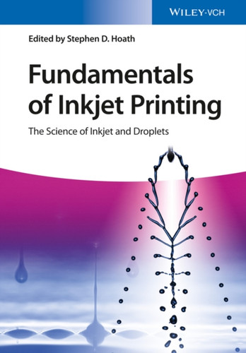 Fundamentals of Inkjet Printing - The Science of Inkjet and Droplets