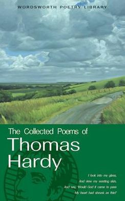 The Collected Poems of Thomas Hardy