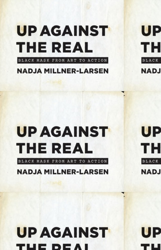 Up Against the Real : Black Mask from Art to Action