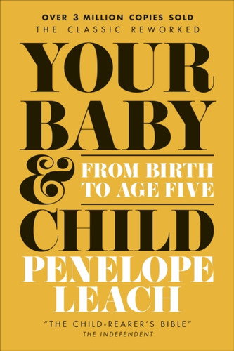 Your Baby and Child : From Birth to Age Five